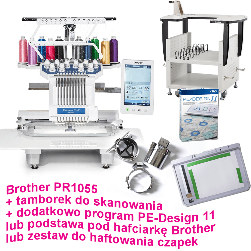 Brother PR1055X + tamborek do skanowania oraz dodatkowo Program PE-Design 11 lub podstawa pod hafciarkę lub zestaw do haftowania czapek